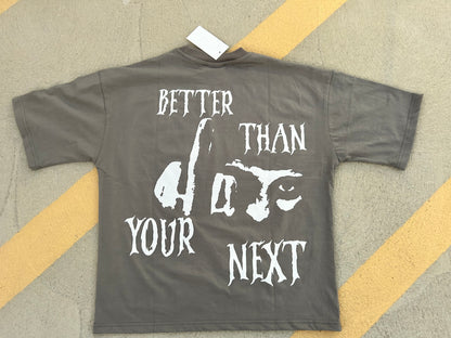 "Better Than Your Next" Grey Oversized Tee